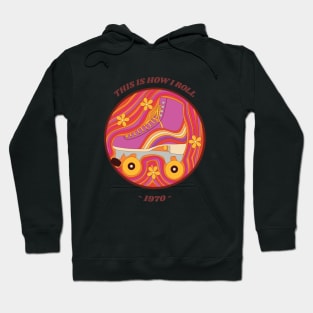 This Is How I Roll 1970 Hoodie